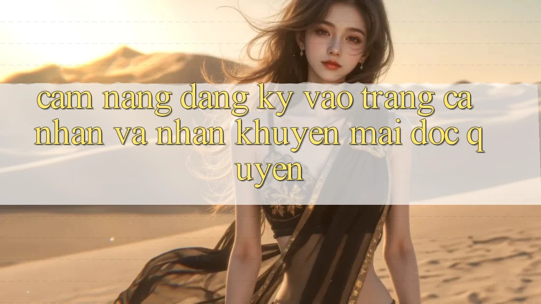 Cẩm Nang Đăng Ký, Vào trang cá nhân Và Nhận Khuyến Mãi Độc Quyền