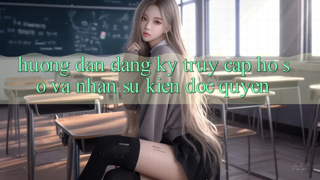 Hướng dẫn Đăng Ký, Truy cập hồ sơ Và Nhận Sự kiện Độc Quyền