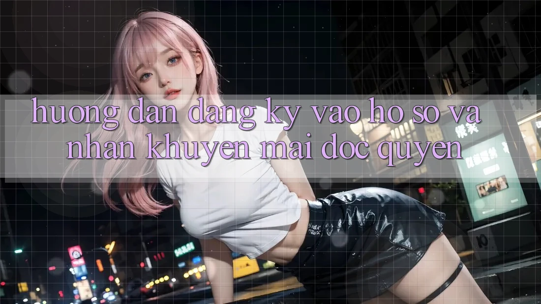 Hướng dẫn Đăng Ký, Vào hồ sơ Và Nhận Khuyến Mãi Độc Quyền Hướng dẫn Đăng Ký, Vào hồ sơ Và Nhận Khuyến Mãi Độc Quyền