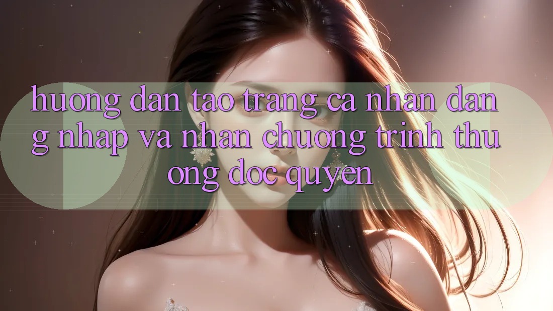 Hướng dẫn Tạo trang cá nhân, Đăng Nhập Và Nhận Chương trình thưởng Độc Quyền Hướng dẫn Tạo trang cá nhân, Đăng Nhập Và Nhận Chương trình thưởng Độc Quyền
