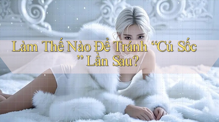 Làm Thế Nào Để Tránh “Cú Sốc” Lần Sau?