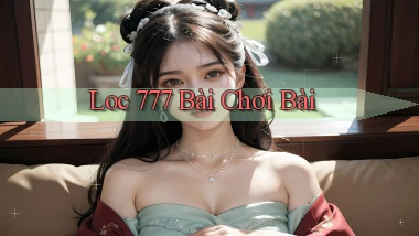 loc 777 bài chơi bài