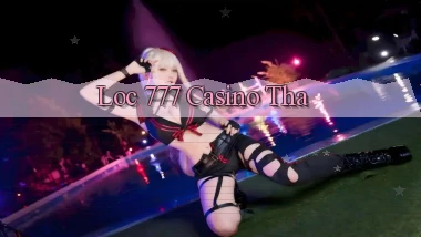 loc 777 casino tha