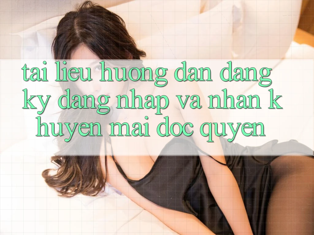 Tài liệu hướng dẫn Đăng Ký, Đăng Nhập Và Nhận Khuyến Mãi Độc Quyền