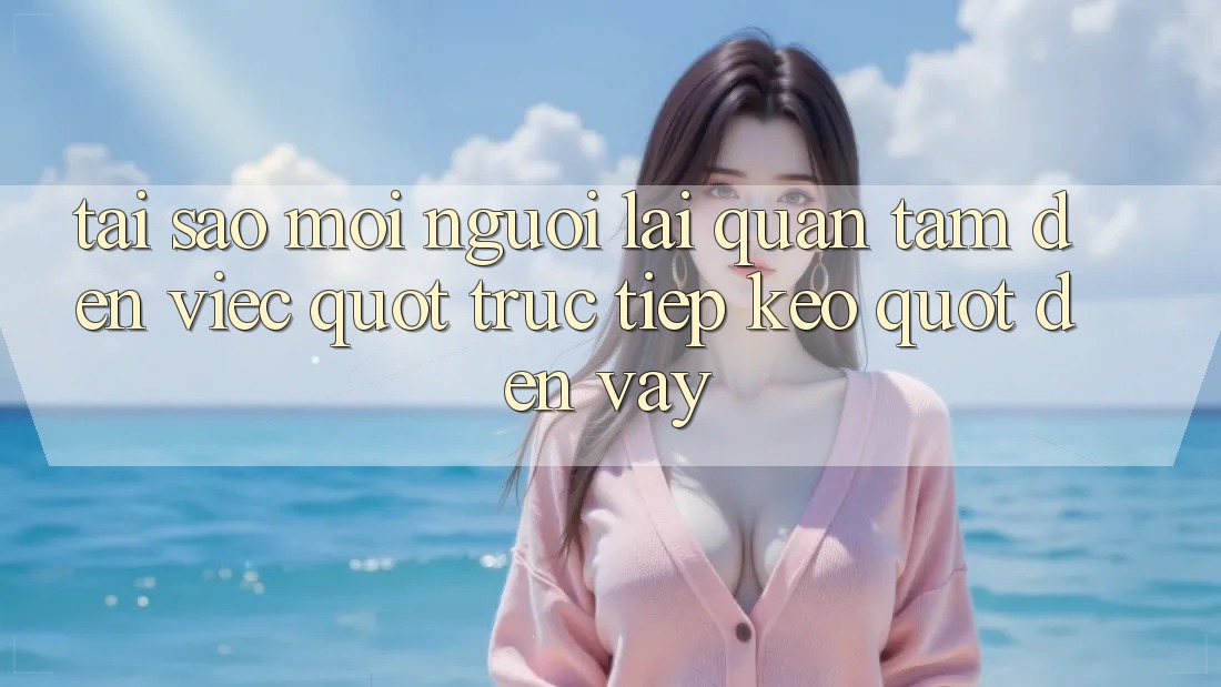 Tại Sao Mọi Người Lại Quan Tâm Đến Việc " Trực Tiếp Kèo" Đến Vậy?