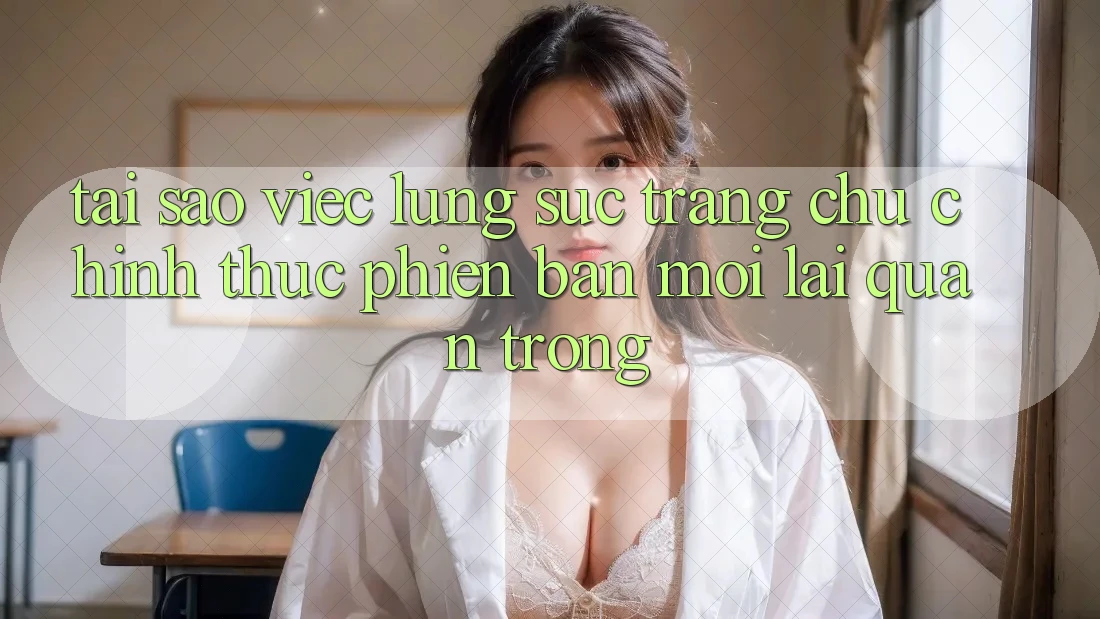 Tại Sao Việc Lùng sục “Trang chủ Chính Thức Phiên bản mới” Lại Quan Trọng? Tại Sao Việc Lùng sục “Trang chủ Chính Thức Phiên bản mới” Lại Quan Trọng?