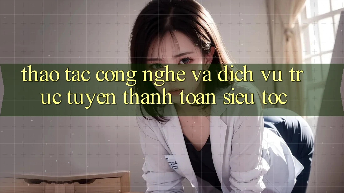 Thao tác Công Nghệ Và Dịch vụ trực tuyến Thanh toán Siêu Tốc Thao tác Công Nghệ Và Dịch vụ trực tuyến Thanh toán Siêu Tốc