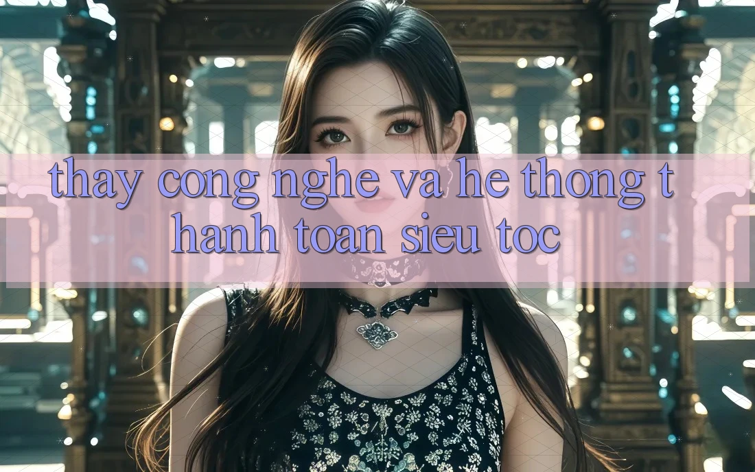 Thấy Công Nghệ Và Hệ Thống Thanh toán Siêu Tốc Thấy Công Nghệ Và Hệ Thống Thanh toán Siêu Tốc