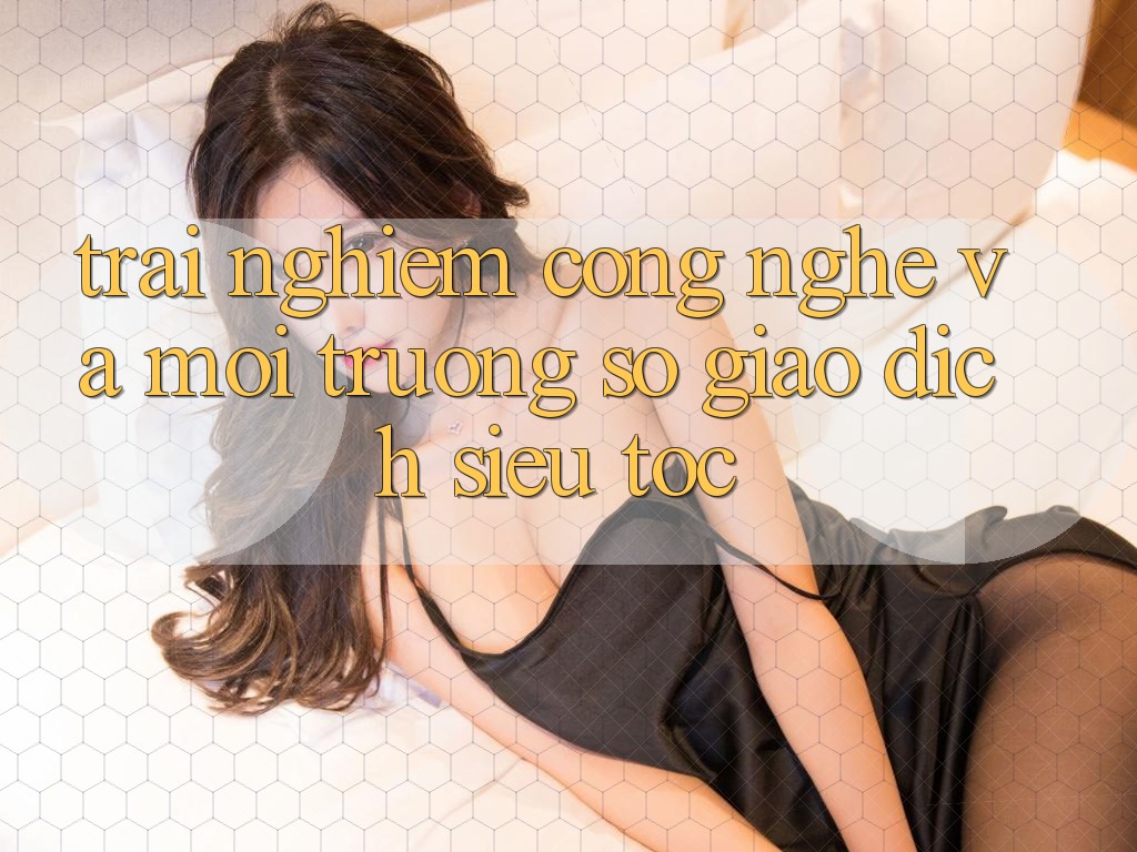 Trải Nghiệm Công Nghệ Và Môi trường số Giao Dịch Siêu Tốc Trải Nghiệm Công Nghệ Và Môi trường số Giao Dịch Siêu Tốc
