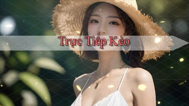 Trực tiếp Kèo
